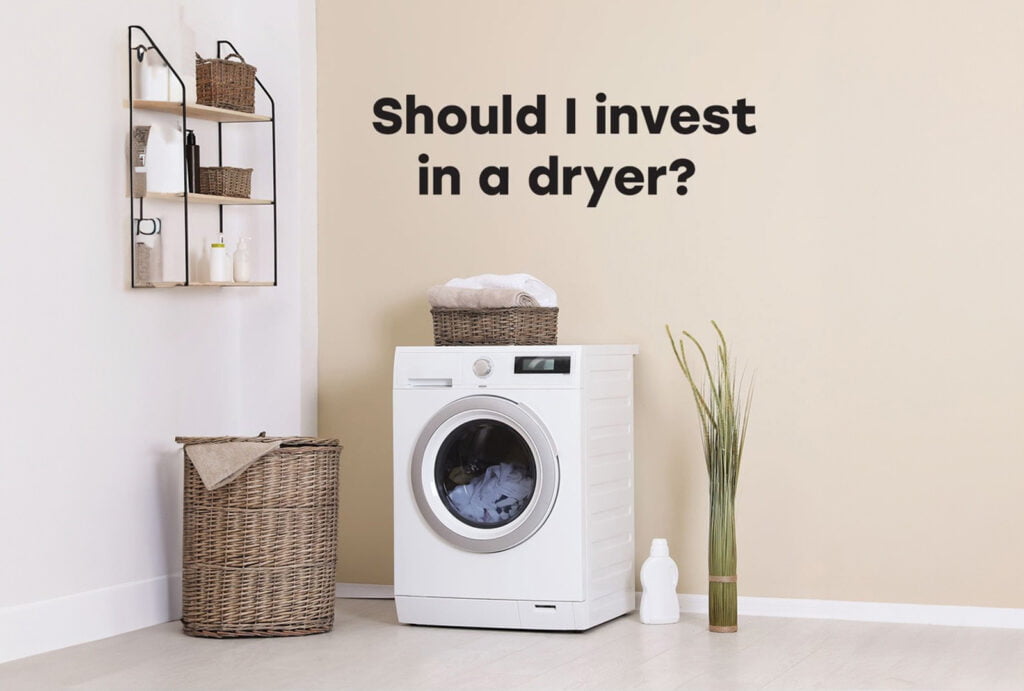 Is a Dryer Worth Investing in for Your Home?